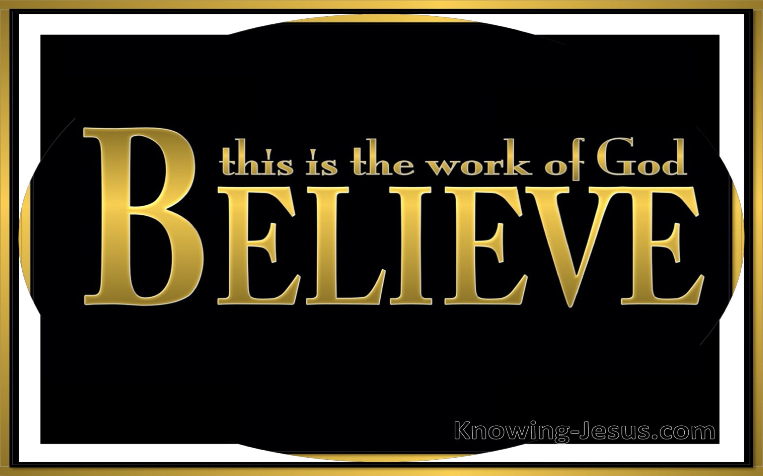 John 6:29 Believe In Him (yellow)